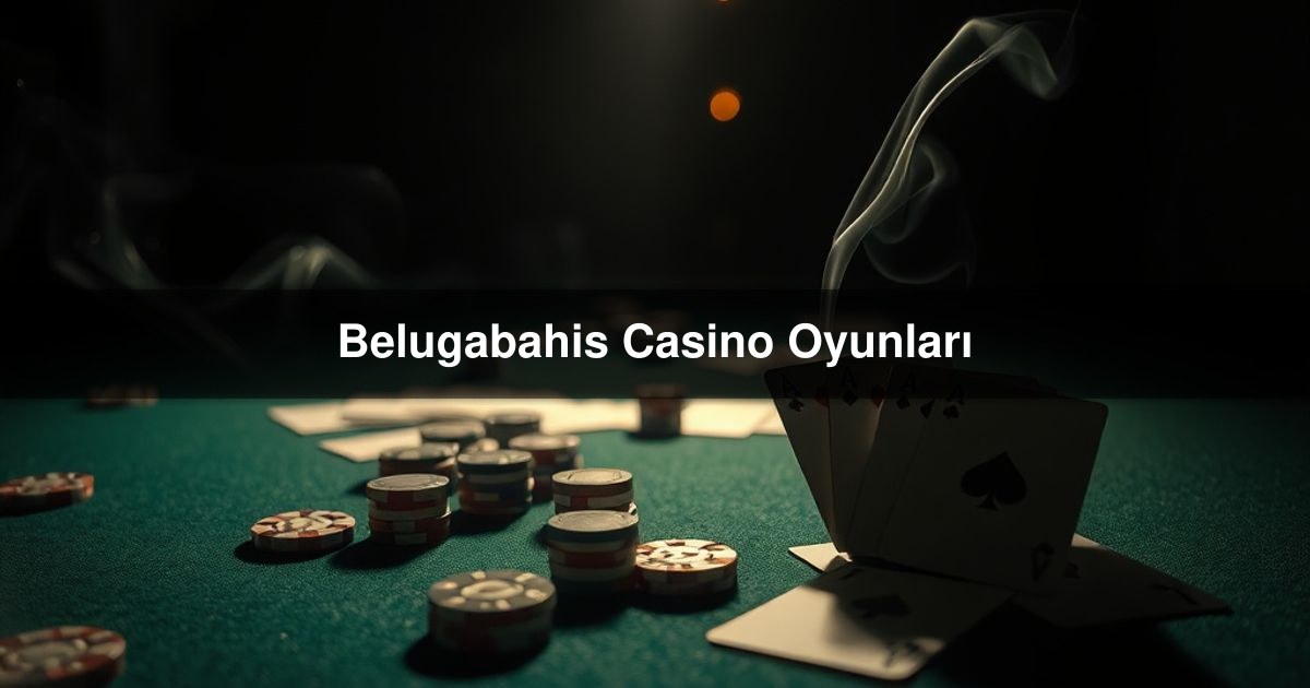 Belugabahis Casino